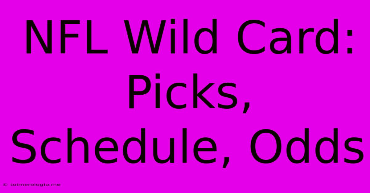 NFL Wild Card: Picks, Schedule, Odds