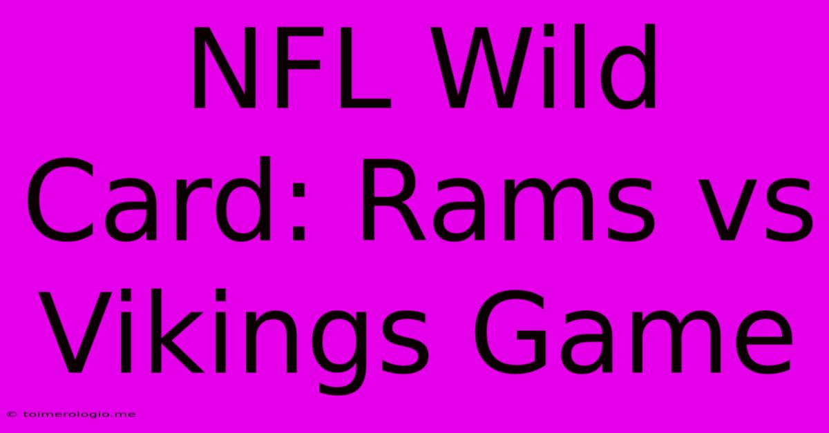 NFL Wild Card: Rams Vs Vikings Game