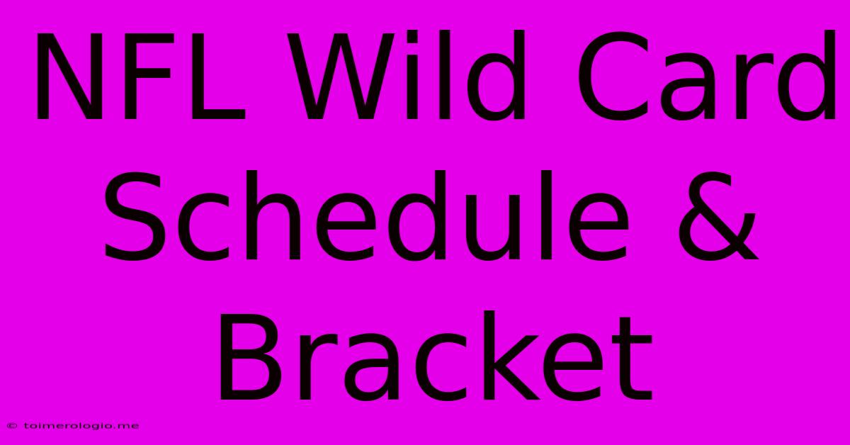 NFL Wild Card Schedule & Bracket