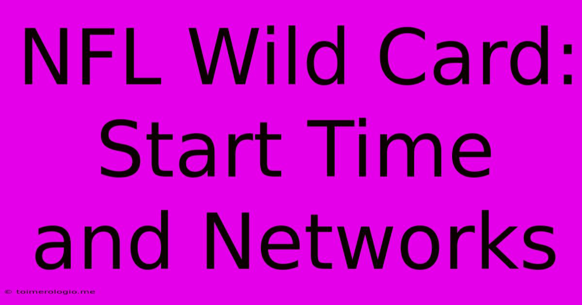 NFL Wild Card: Start Time And Networks