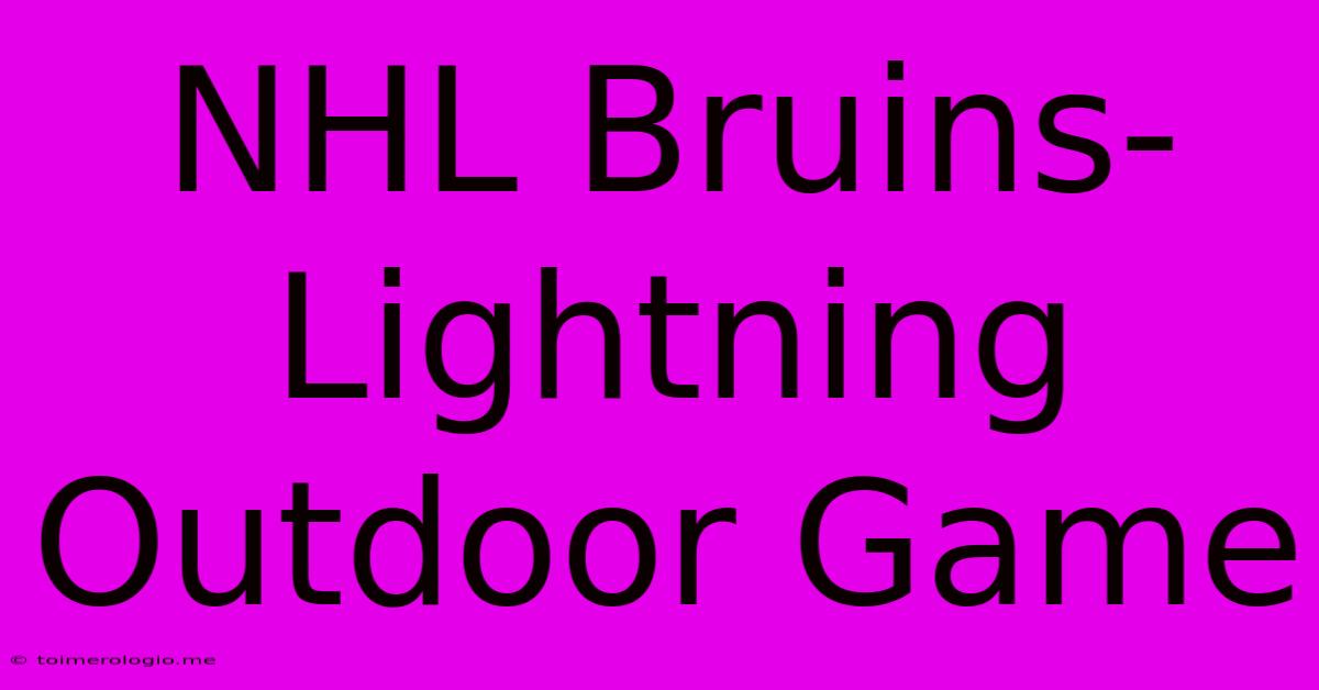 NHL Bruins-Lightning Outdoor Game