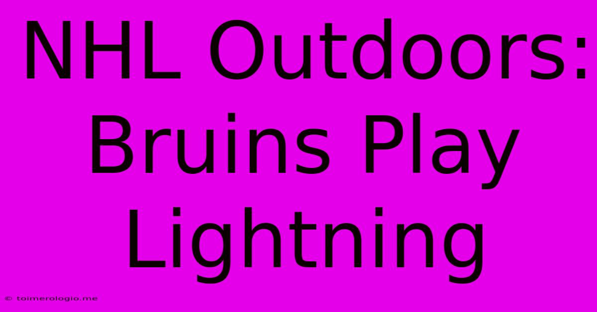 NHL Outdoors: Bruins Play Lightning