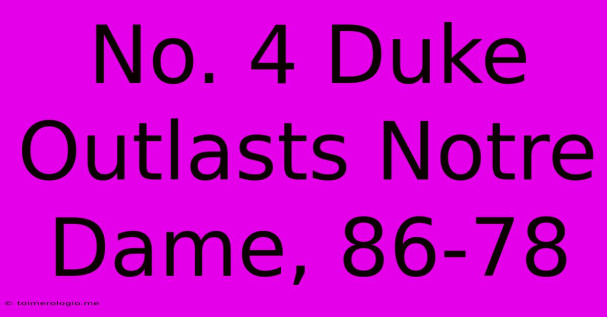 No. 4 Duke Outlasts Notre Dame, 86-78