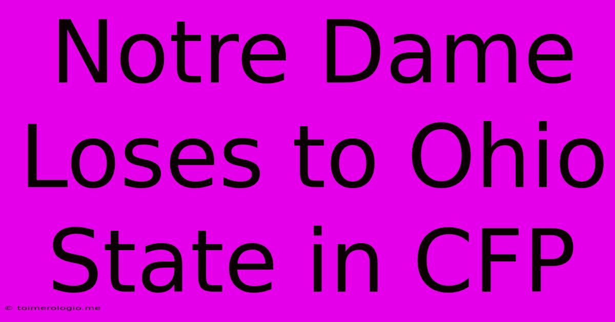 Notre Dame Loses To Ohio State In CFP