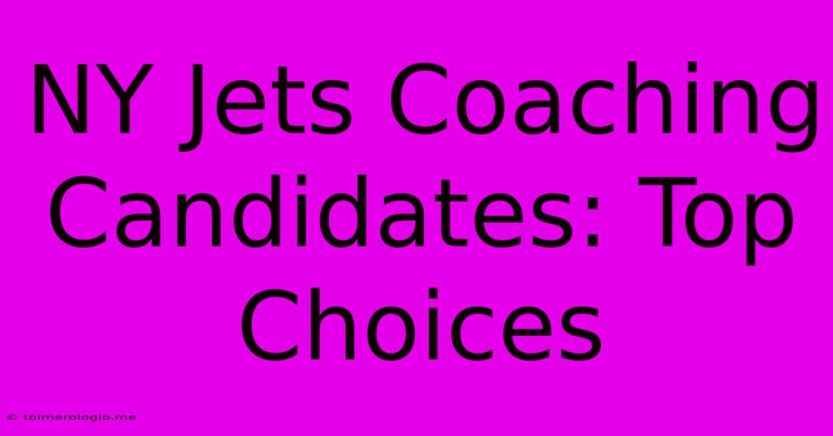 NY Jets Coaching Candidates: Top Choices