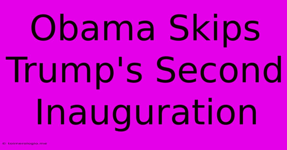 Obama Skips Trump's Second Inauguration