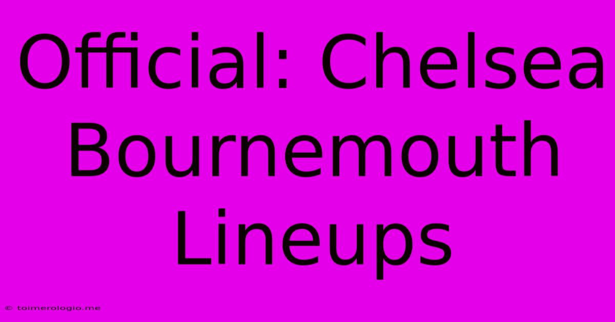 Official: Chelsea Bournemouth Lineups