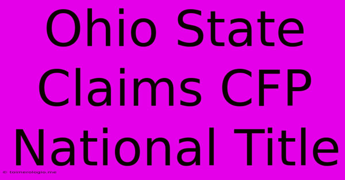 Ohio State Claims CFP National Title