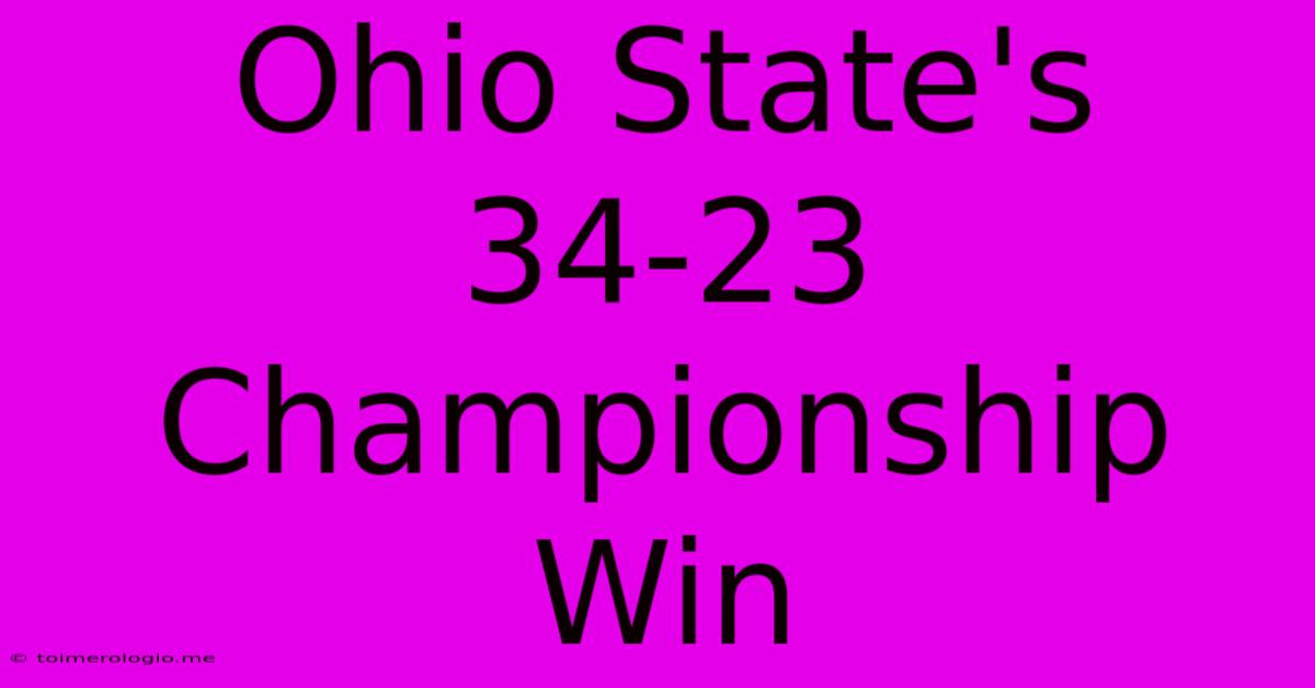 Ohio State's 34-23 Championship Win