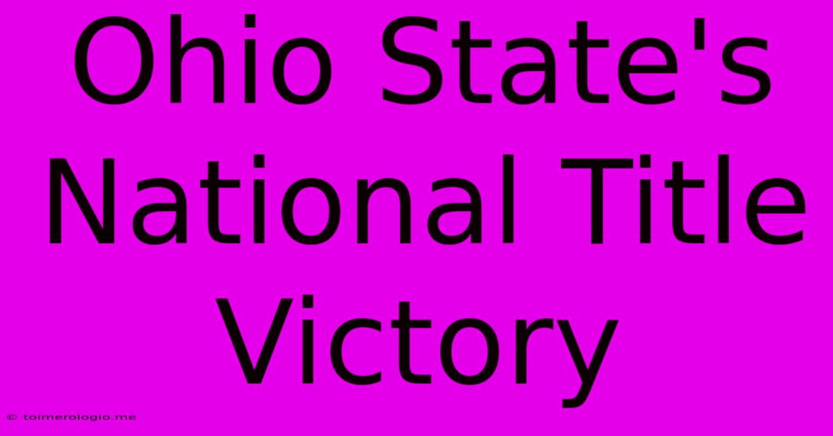 Ohio State's National Title Victory