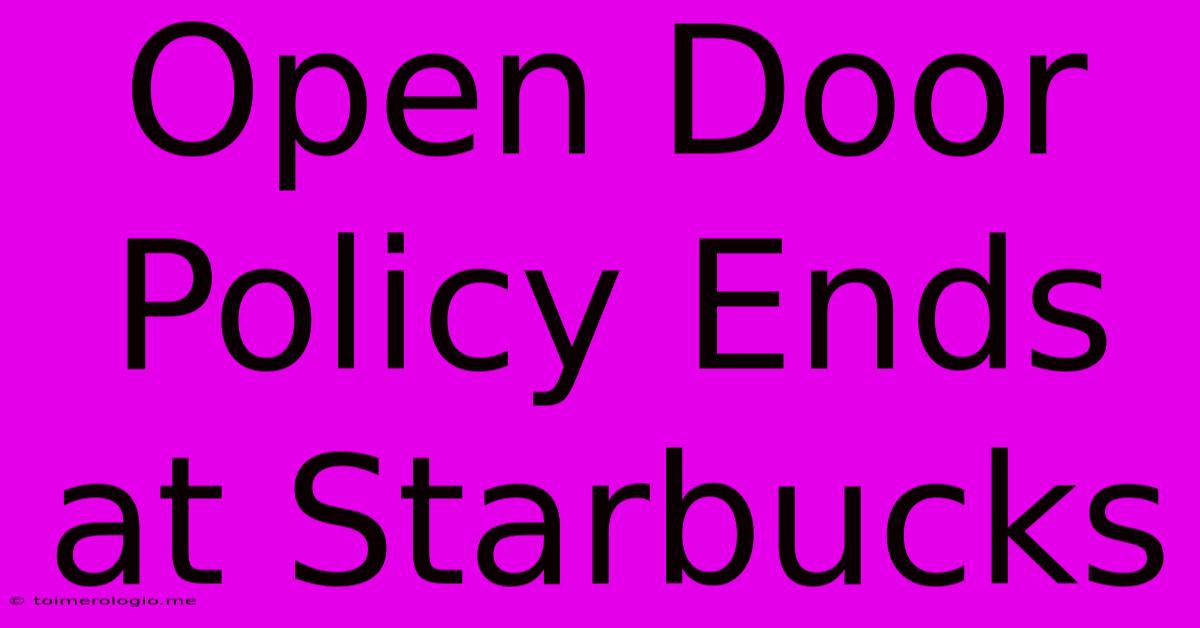 Open Door Policy Ends At Starbucks