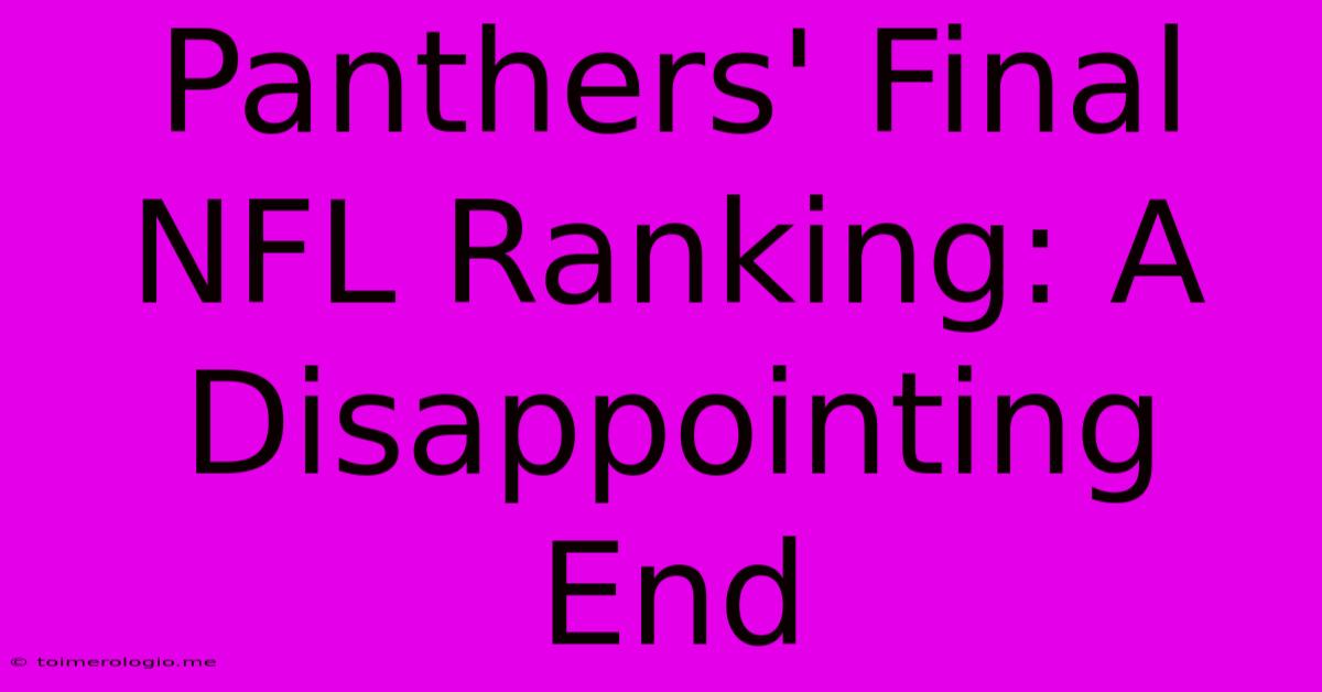 Panthers' Final NFL Ranking: A Disappointing End