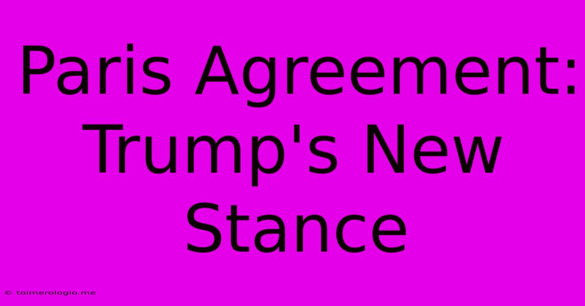 Paris Agreement: Trump's New Stance