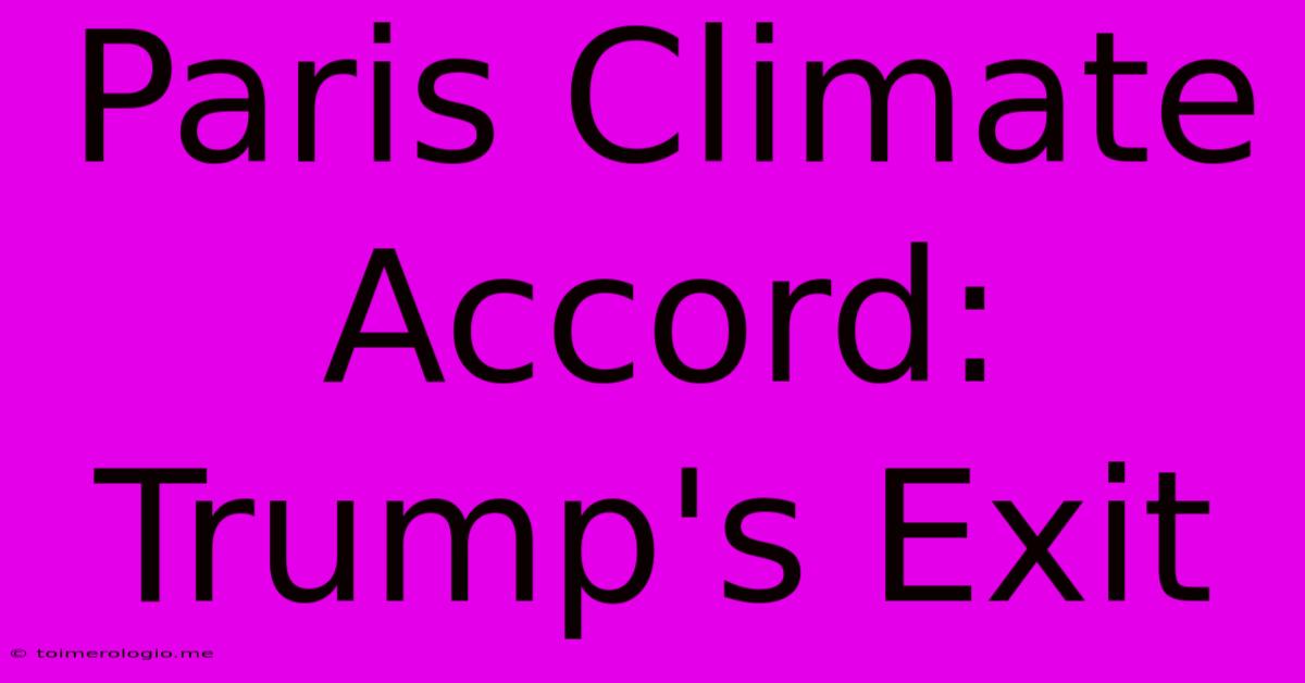 Paris Climate Accord: Trump's Exit