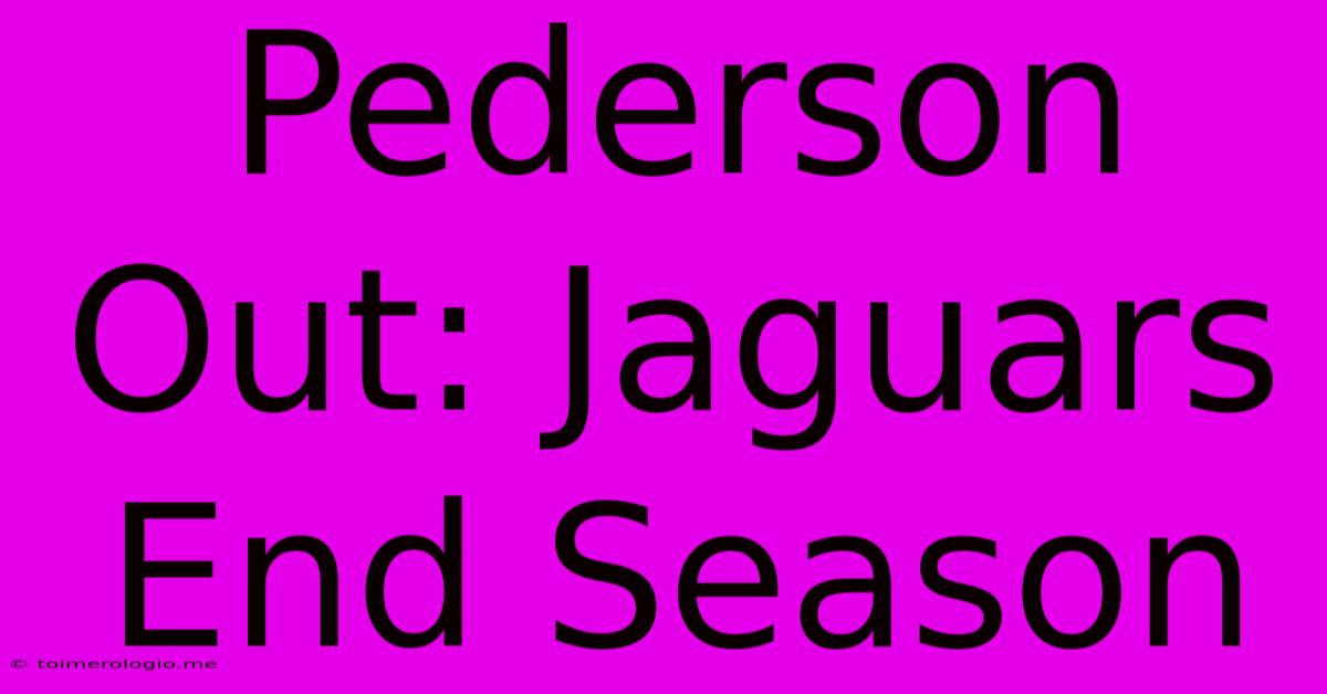 Pederson Out: Jaguars End Season