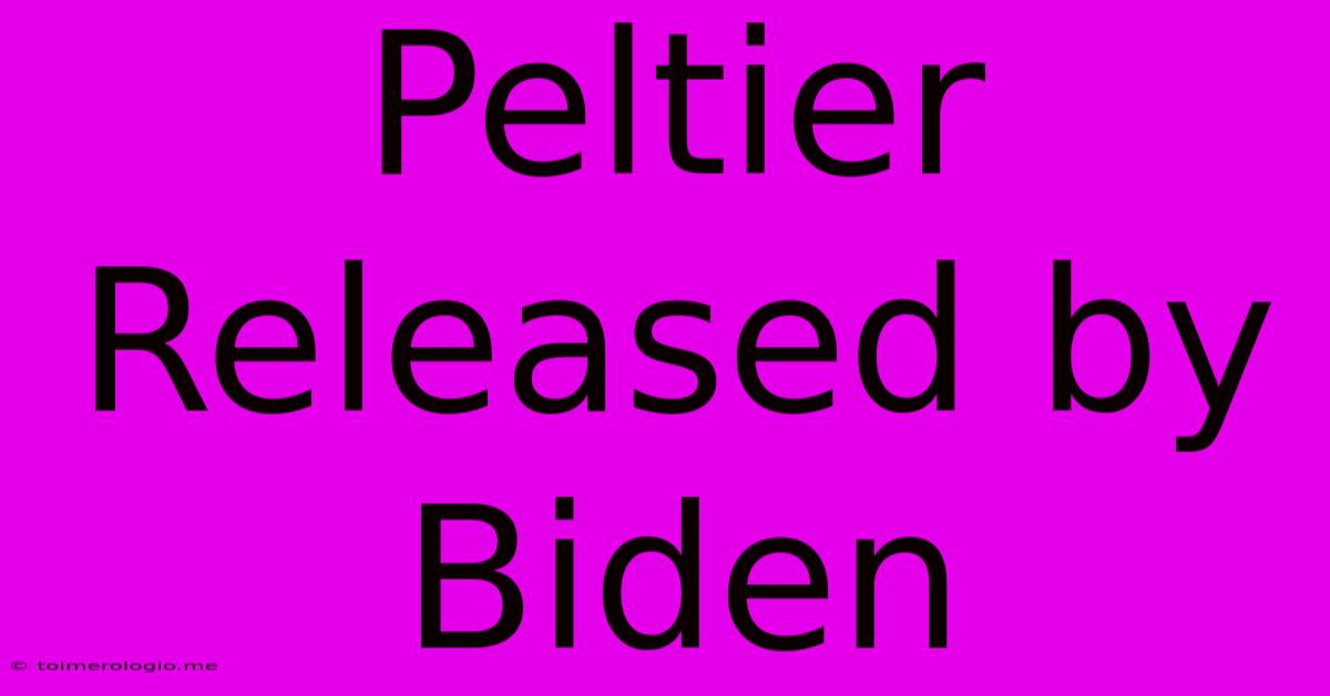 Peltier Released By Biden