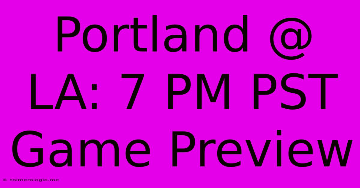 Portland @ LA: 7 PM PST Game Preview