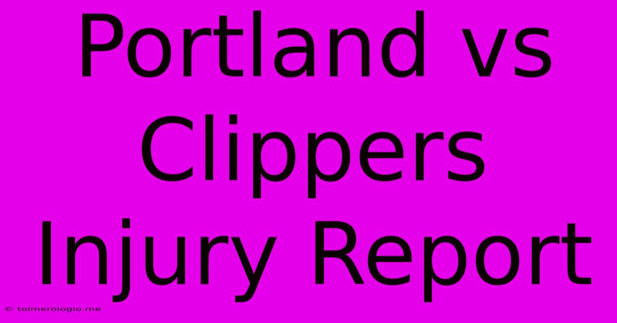 Portland Vs Clippers Injury Report