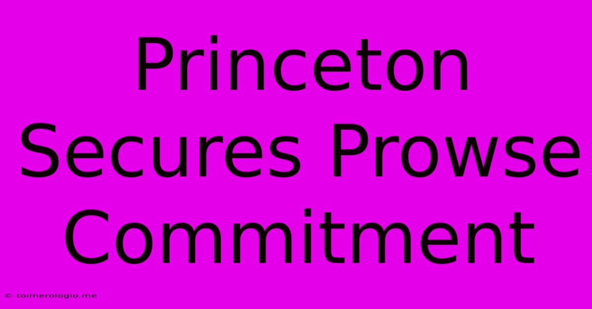 Princeton Secures Prowse Commitment