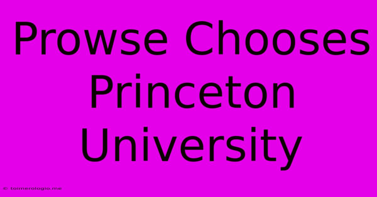 Prowse Chooses Princeton University