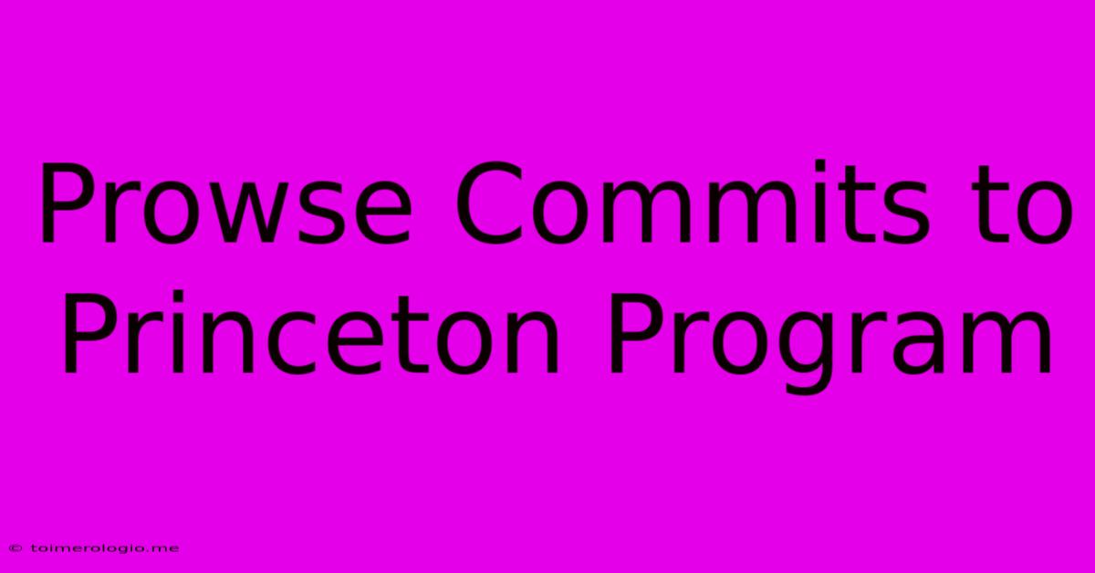 Prowse Commits To Princeton Program