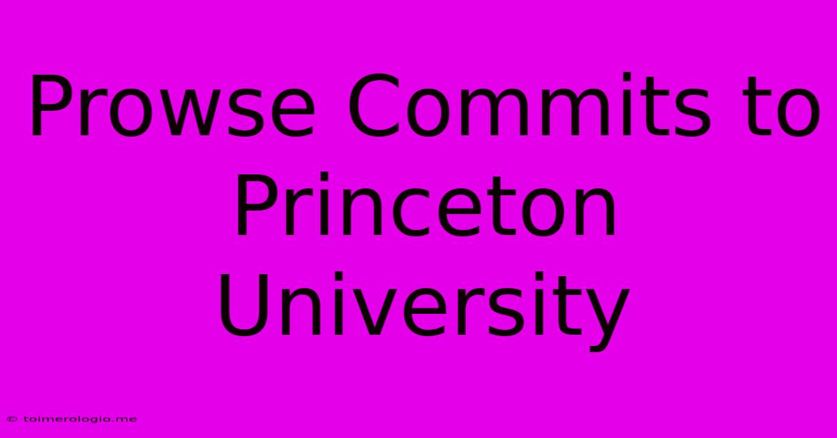 Prowse Commits To Princeton University