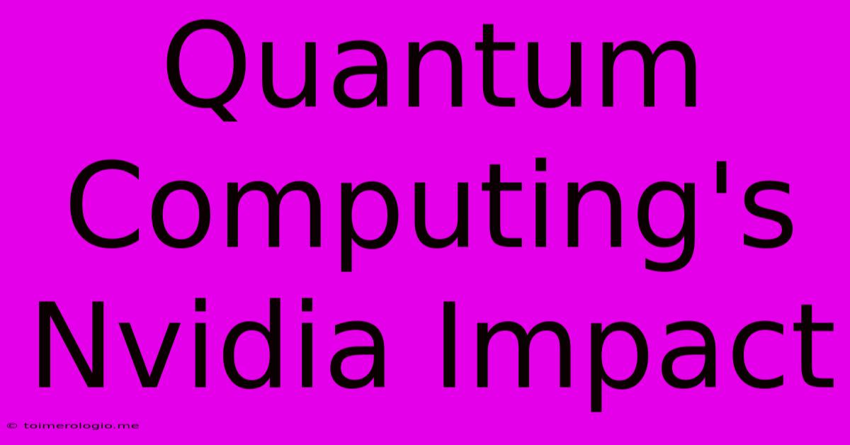 Quantum Computing's Nvidia Impact