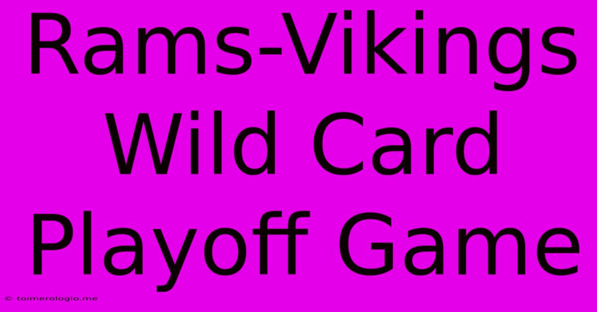 Rams-Vikings Wild Card Playoff Game