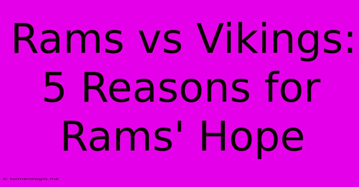 Rams Vs Vikings: 5 Reasons For Rams' Hope