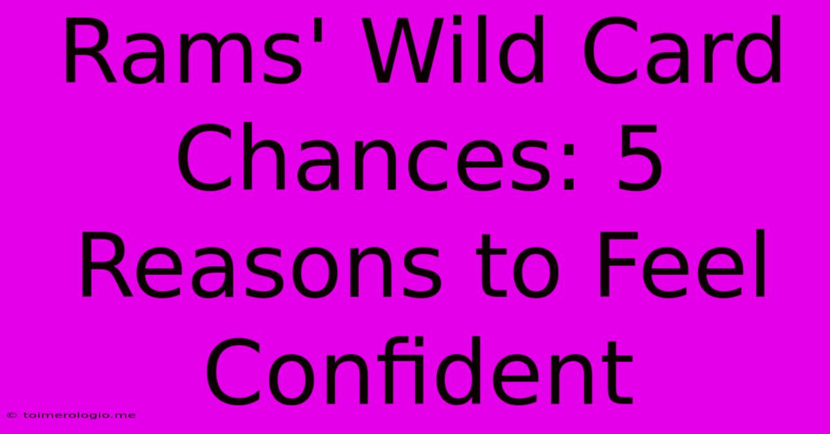 Rams' Wild Card Chances: 5 Reasons To Feel Confident