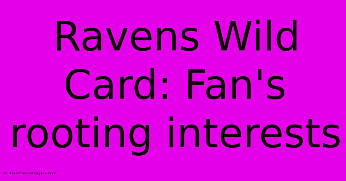 Ravens Wild Card: Fan's Rooting Interests