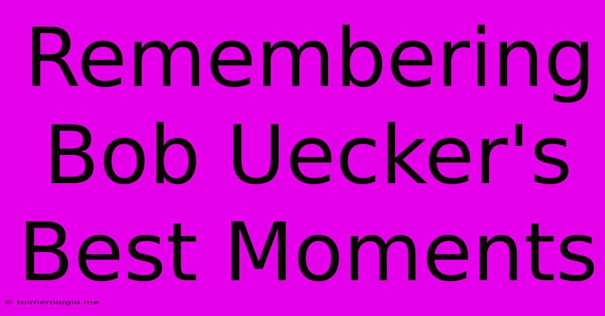 Remembering Bob Uecker's Best Moments