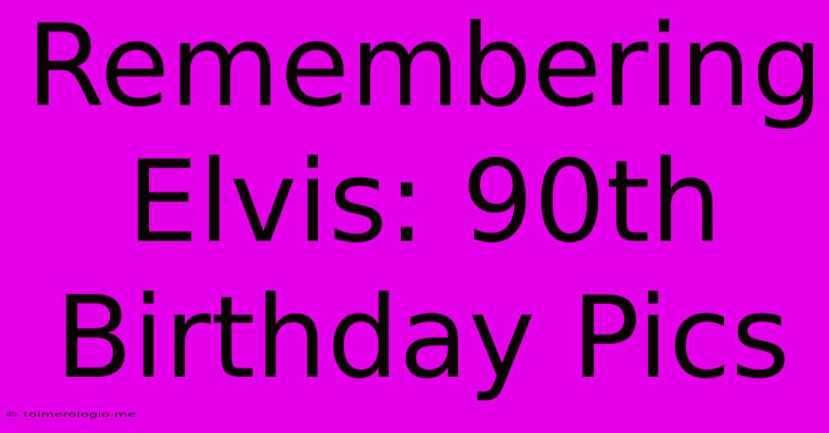 Remembering Elvis: 90th Birthday Pics