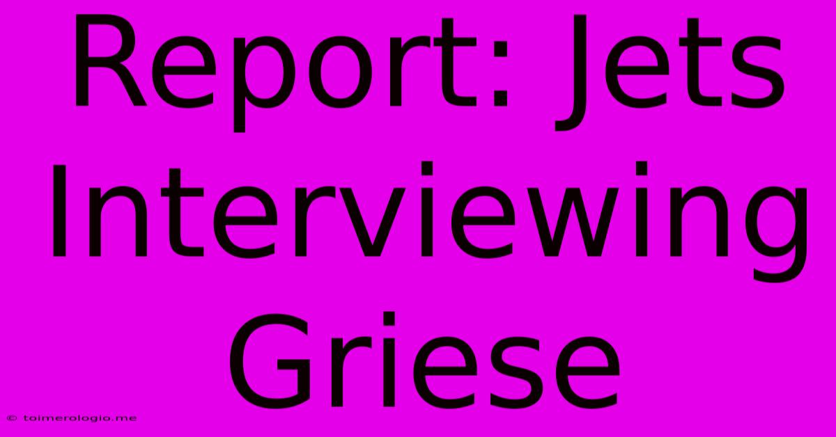 Report: Jets Interviewing Griese