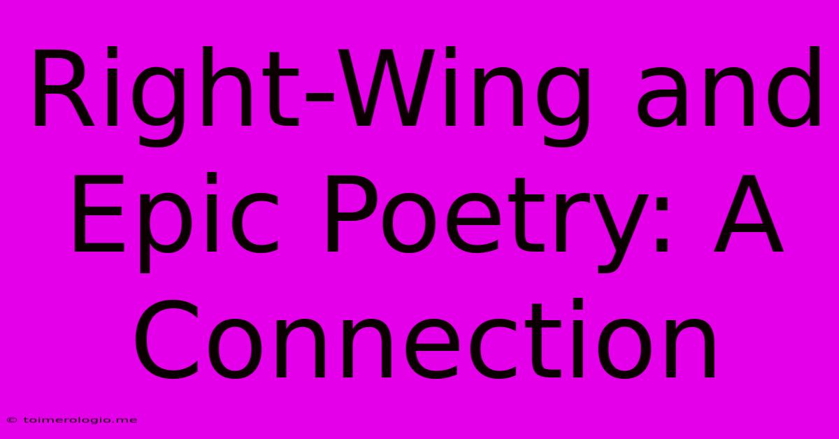 Right-Wing And Epic Poetry: A Connection