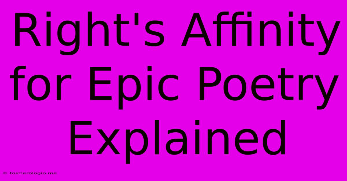 Right's Affinity For Epic Poetry Explained