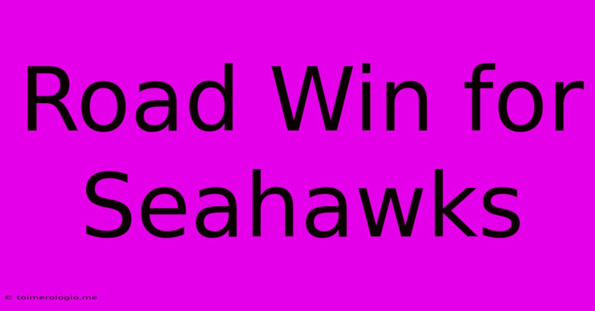 Road Win For Seahawks