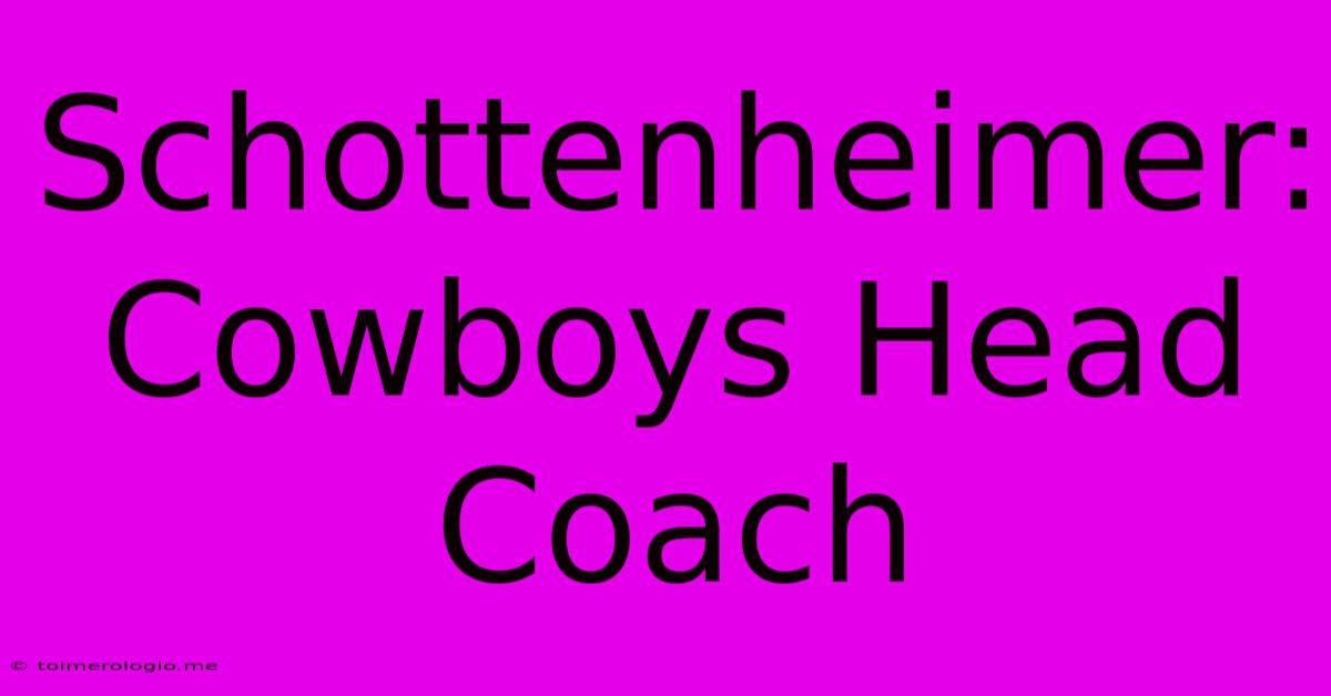 Schottenheimer: Cowboys Head Coach