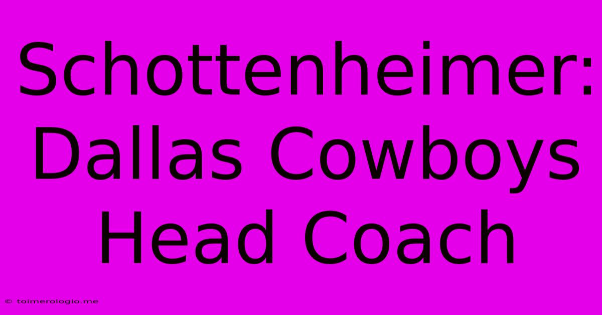 Schottenheimer: Dallas Cowboys Head Coach