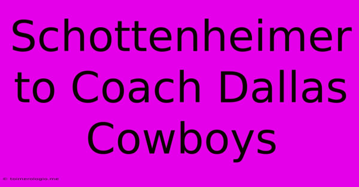 Schottenheimer To Coach Dallas Cowboys