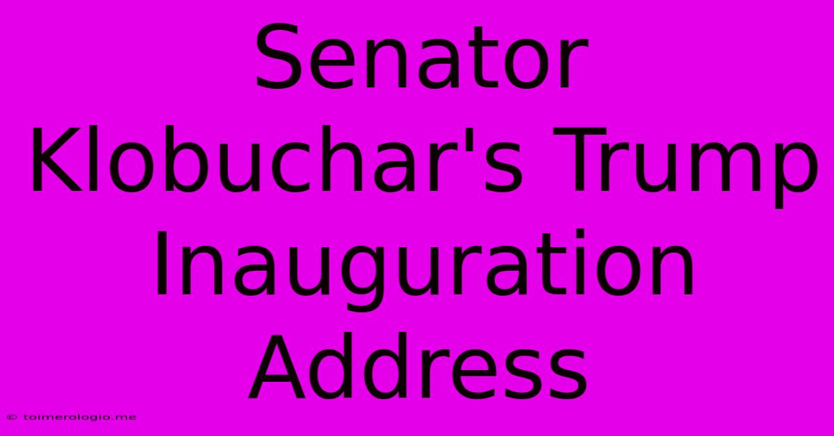 Senator Klobuchar's Trump Inauguration Address