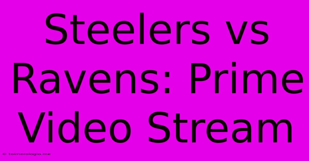 Steelers Vs Ravens: Prime Video Stream