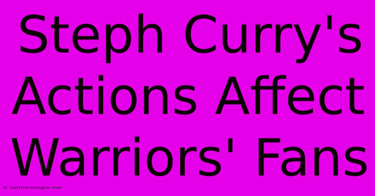 Steph Curry's Actions Affect Warriors' Fans