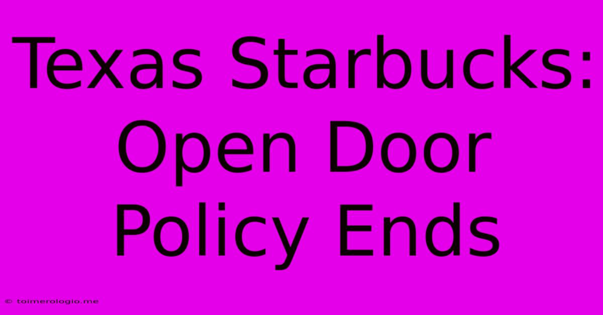 Texas Starbucks: Open Door Policy Ends