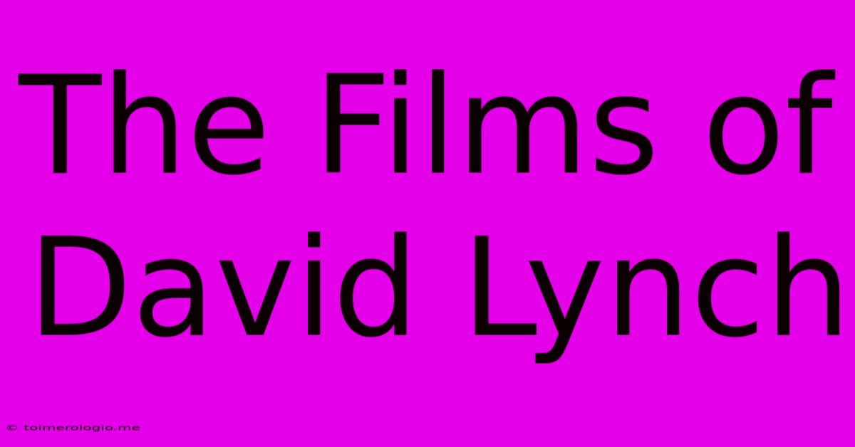 The Films Of David Lynch