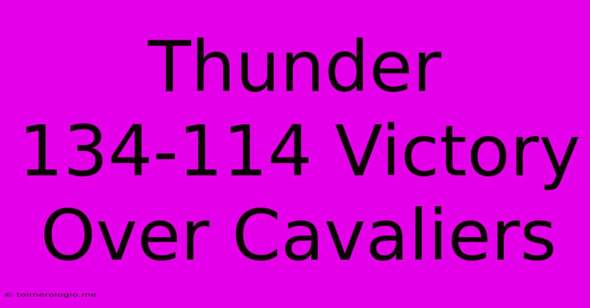 Thunder 134-114 Victory Over Cavaliers