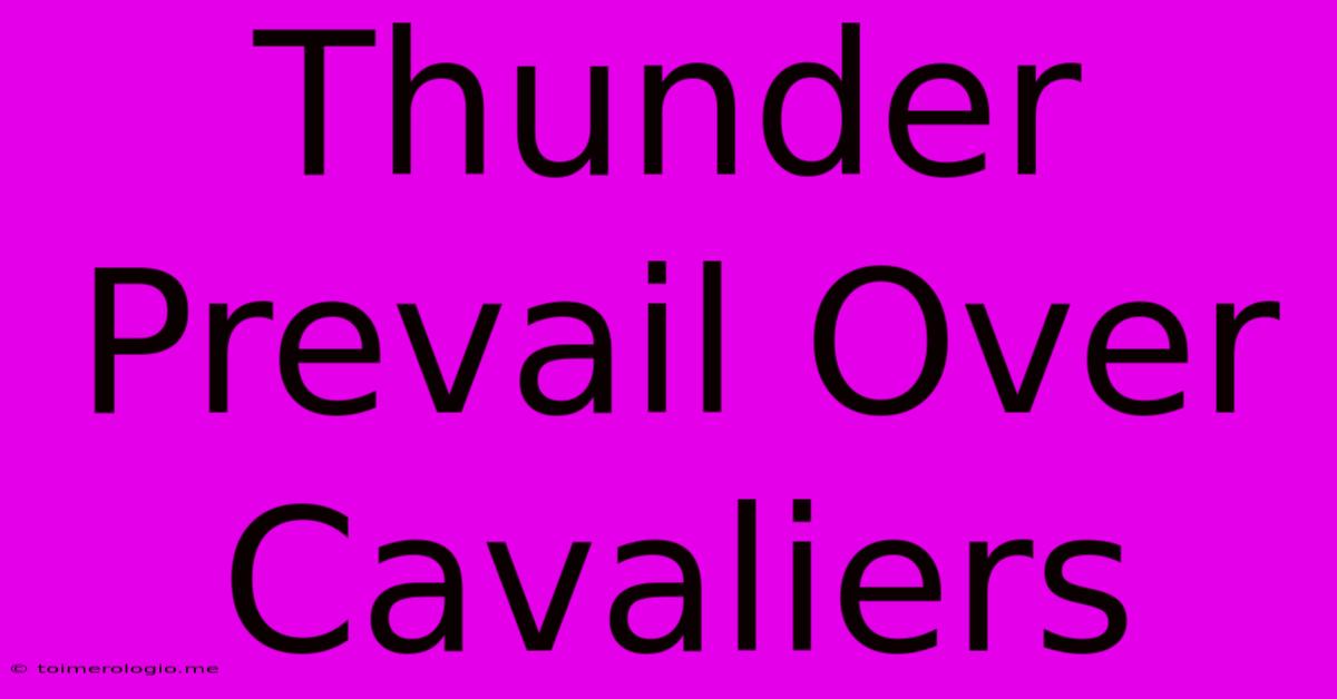 Thunder Prevail Over Cavaliers