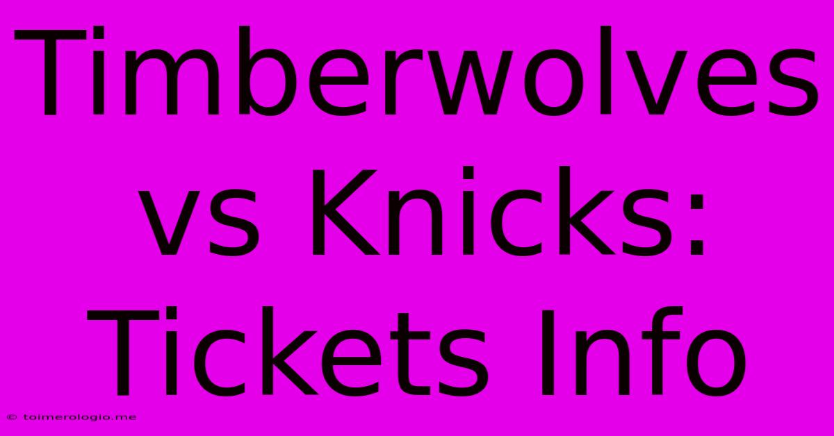 Timberwolves Vs Knicks: Tickets Info