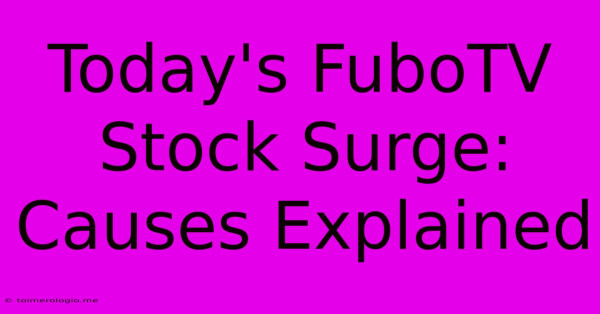 Today's FuboTV Stock Surge: Causes Explained