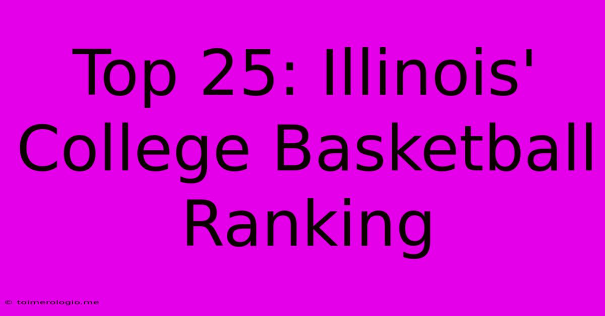 Top 25: Illinois' College Basketball Ranking